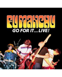 FU MANCHU - GO FOR IT…LIVE! (NEON ORANGE & NEON YELLOW VINYL/2L)