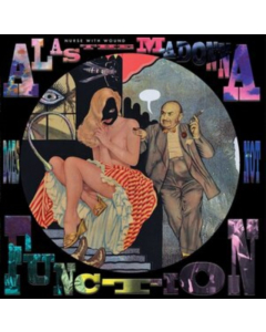 NURSE WITH WOUND - ALAS THE MADONNA DOES NOT FUNCTION (PICTURE DISC)