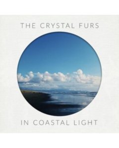 CRYSTAL FURS - IN COASTAL LIGHT