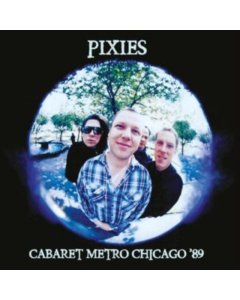 PIXIES - CABARET METRO CHICAGO '89 (WHITE VINYL)