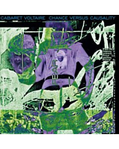 Chance Versus Causality - Cabaret Voltaire