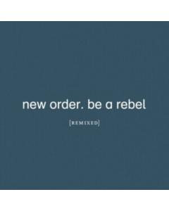 NEW ORDER - BE A REBEL REMIXED (LIMITED EDITION/CLEAR VINYL)