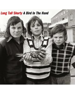 Bird In The Hand - Long Tall Shorty