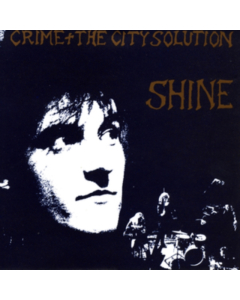 CRIME & THE CITY SOLUTION - SHINE (LIMITED EDITION/GOLD VINYL)