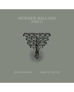 HARRIS,MICJ & MARTYN BATES - MURDER BALLADS (DRIFT)