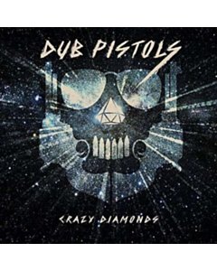 DUB PISTOLS - CRAZY DIAMONDS