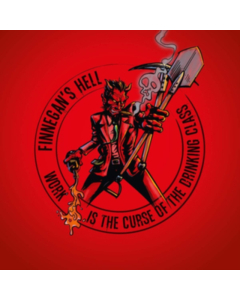 FINNEGANS HELL - WORK IS THE CURSE OF THE DRINKING CLASS