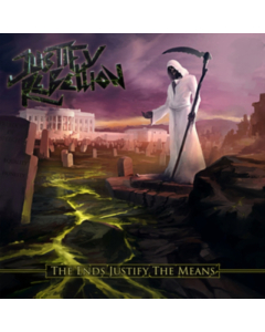 JUSTIFY REBELLION - ENDS JUSTIFY THE MEANS