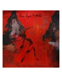 Pain & Other Pleasures (Transparent Red Vinyl) - Once Upon A Winter