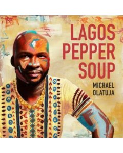 OLATUJA,MICHAEL - LAGOS PEPPER SOUP