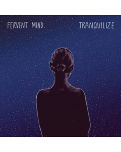 FERVENT MIND - TRANQUILIZE