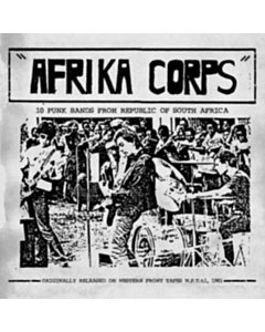 Afrika Corps - 10 Punk Bands From Republic Of South Africa - Various Artists
