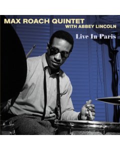 ROACH,MAX QUINTET WITH ABBEY LINCOLN - LIVE IN PARIS