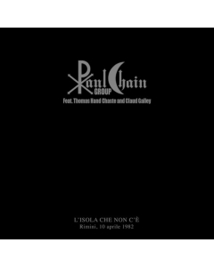 PAUL CHAIN GROUP & THOMAS HAND CHASTE & CLAUD GALLEY - L'ISOLA CHE NON C'E