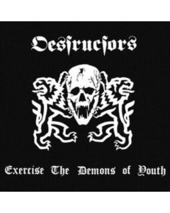 DESTRUCTORS - EXERCISE THE DEMONS OF YOUTH