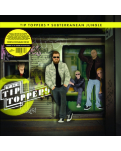 TIP TOPPERS - SUBTERRANEAN JUNGLE
