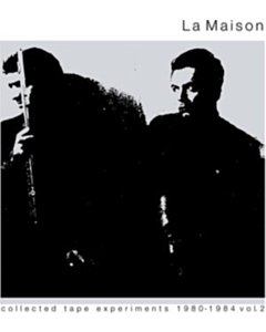 Collected Tape Experiments 1980-1984 Vol. 2 - La Maison