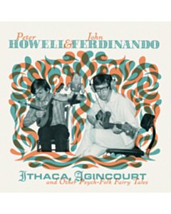 Ithaca Agincourt & Other Psych-Folk Fairy Tales (2Lp&Cd) - Peter & John Ferdinando Howell