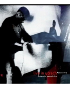 ESPLENDOR GEOMETRICO - LIVE IN UTRECHT+ (EXPANDED)