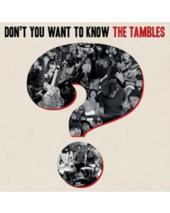 TAMBLES - DON'T YOU WANT TO KNOW THE TAMBLES