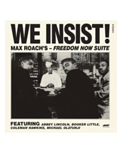 We Insist! Freedom Now Suite - Max Roach