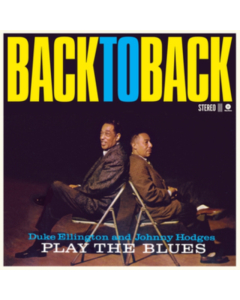 ELLINGTON,DUKE & JONNY HODGES - BACK TO BACK - DUKE ELLINGTON & JONNY HODGES PLAY THE BLUES