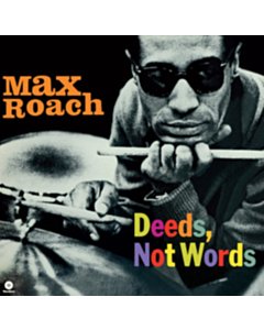 Deeds, Not Words - Max Roach