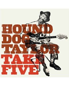 Take Five - Hound Dog Taylor