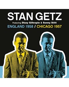 England 1958 / Chicago 1957 - Stan Getz