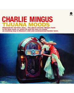 MINGUS,CHARLES - TIJUANA MOODS PLUS 1 BONUS TRACK