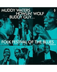 Folk Festival Of The Blues (180G) - Muddy Waters; Howlin Wolf; Buddy Guy; Sonny Boy Williamson; Willie Dixon