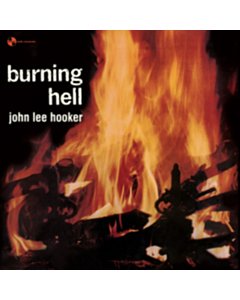 Burning Hell (Import) - John Lee Hooker