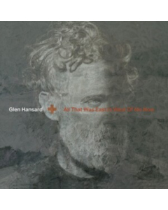 HANSARD,GLEN - ALL THAT WAS EAST IS WEST OF ME NOW