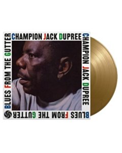 CHAMPION JACK DUPREE - BLUES FROM THE GUTTER (LIMITED GOLD/180G)