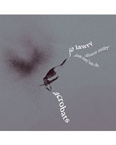 Acrobats (Silver Marble Vinyl) - Jo Lawry