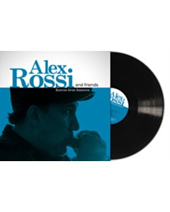 Buenos Aires Sessions - Alex & Friends Rossi