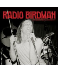 RADIO BIRDMAN - LIVE AT PADDINGTON TOWN HALL '77