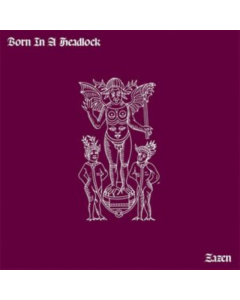 BORN IN A HEADLOCK - ZAZEN