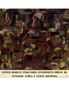 JOAQUIN,XAVIER - INTERPRETA OBRAS DE XENAKIS / TAIRA Y LEWIN