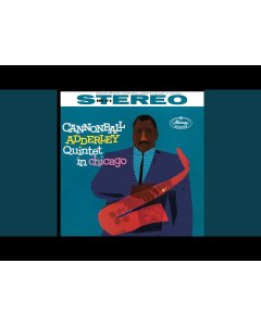 ADDERLEY, CANNONBALL / CANNONBALL ADDERLEY QUINTET IN CHICAGO [ACOUSTIC SOUNDS SERIES] – 180 GRAM