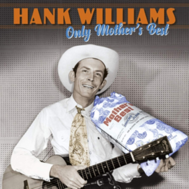 Hank Williams - Only Mother'S Best