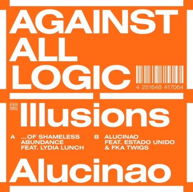 AGAINST ALL LOGIC - ILLUSIONS OF SHAMELESS ABUNDANCE / ALUCINAO