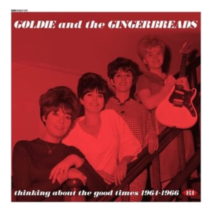 GOLDIE & THE GINGERBREADS - THINKING ABOUT THE GOOD TIMES - COMPLETE RECORDINGS 1964-1966