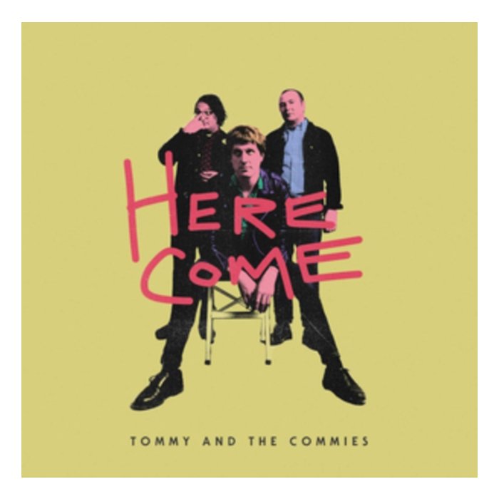 TOMMY & THE COMMIES - HERE COME