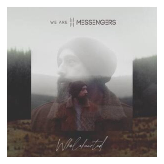 WE ARE MESSENGERS - WHOLEHEARTED