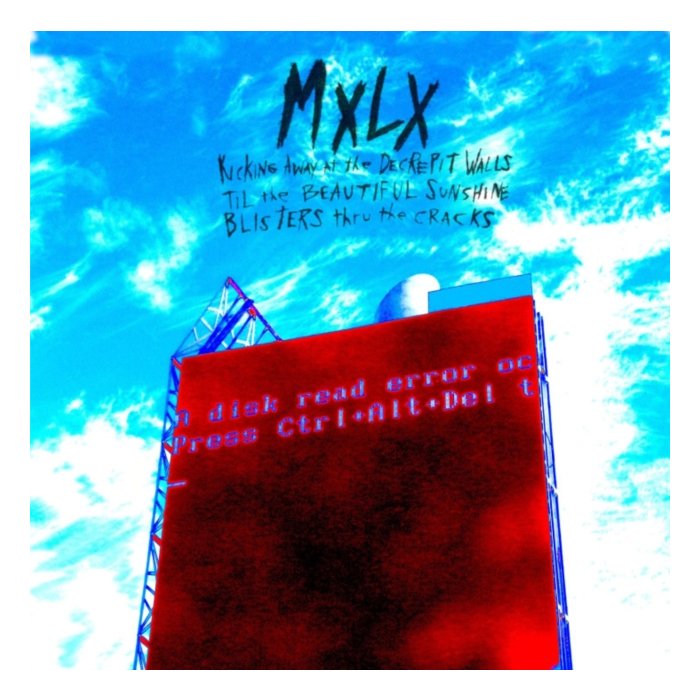 MXLX - KICKING AWAY AT THE DECREPIT WALLS TIL THE BEAUTIFUL SUNSHINE BLISTERS THRU THE CRACKS