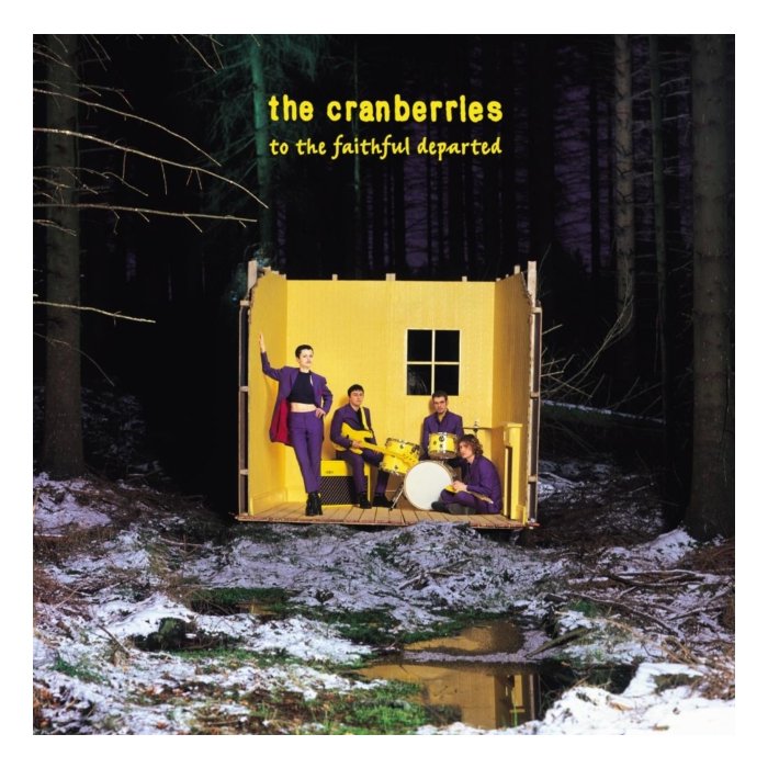 CRANBERRIES - TO THE FAITHFUL DEPARTED