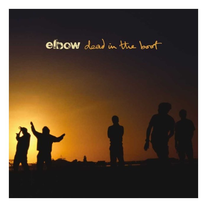 ELBOW - DEAD IN THE BOOT