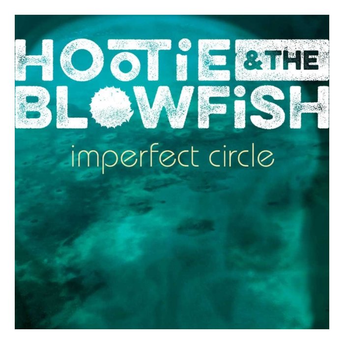 HOOTIE & THE BLOWFISH - IMPERFECT CIRCLE