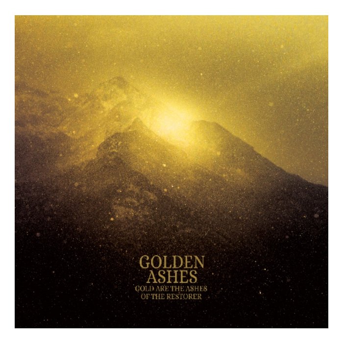 GOLDEN ASHES - GOLD ARE THE ASHES OF THE RESTORER